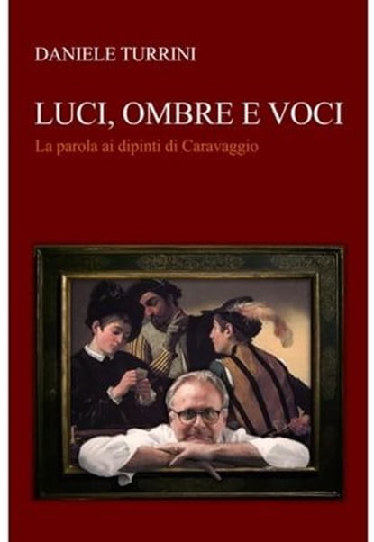 LUCI, OMBRE E VOCI, daniele turrini - Ebook - 9791222802046