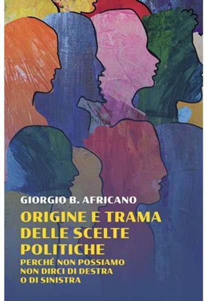 Origine e trama delle scelte politiche, undefined undefined - Ebook - 9791222813271