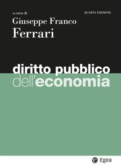 Diritto pubblico dell'economia - 4ed, Giuseppe Franco Ferrari - Ebook - 9791222980966