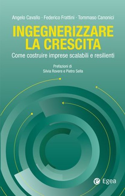 Ingegnerizzare la crescita, Angelo Cavallo ; Federico Frattini ; Tommaso Canonici - Ebook - 9791222982021