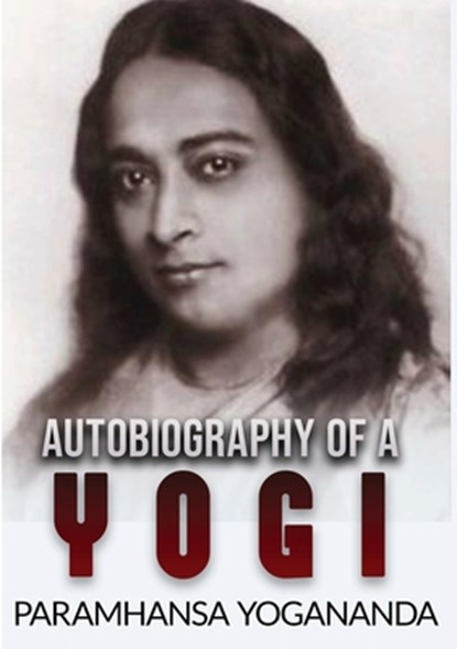 Autobiography of a Yogi (Unabridged Edition), Yogananda Paramhansa - Paperback - 9791223019207