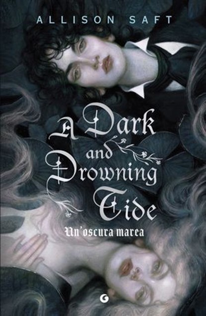 A Dark and Drowning Tide. Un'oscura marea, Allison Saft - Ebook - 9791223204030