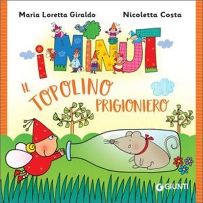 I Ninut. Il topolino prigioniero, Maria Loretta Giraldo - Ebook - 9791223205976