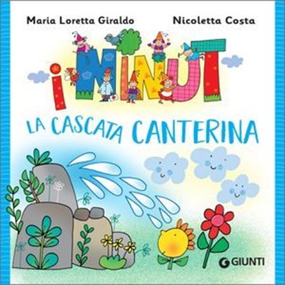 I Ninut. La cascata canterina, Maria Loretta Giraldo - Ebook - 9791223205990
