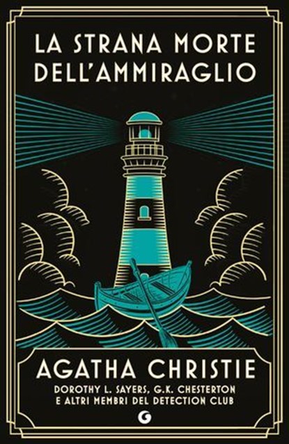 La strana morte dell'ammiraglio, Agatha Christie ; Gilbert Keith Chesterton ; Detection Club ; Dorothy Leigh Sayers - Ebook - 9791223269909
