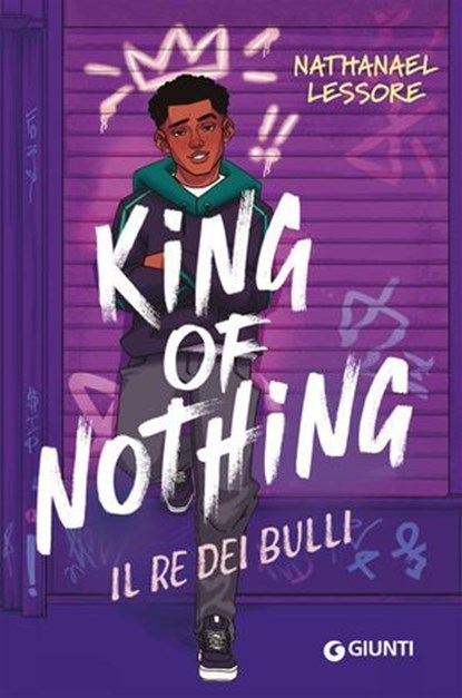 King of Nothing, Il re dei bulli, Nathanael Lessore - Ebook - 9791223275375