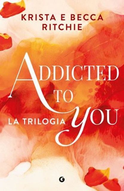 Addicted to you. La trilogia, Krista Ritchie ; Becca Ritchie - Ebook - 9791223275818