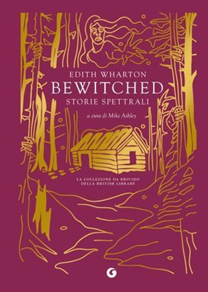 Bewitched. Storie spettrali, Edith Wharton ; Mike Ashley ; Loredana Lipperini - Ebook - 9791223276129