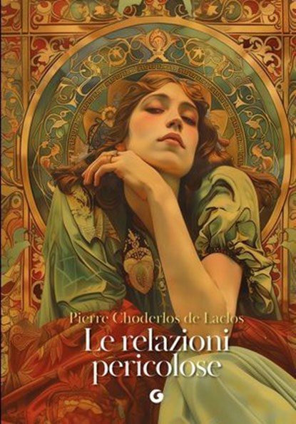Le relazioni pericolose, Pierre Choderlos de Laclos - Ebook - 9791223279199