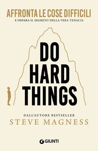 Do Hard Things. Affronta le cose difficili e impara il segreto della vera tenacia, Steve Magness - Ebook - 9791223284292