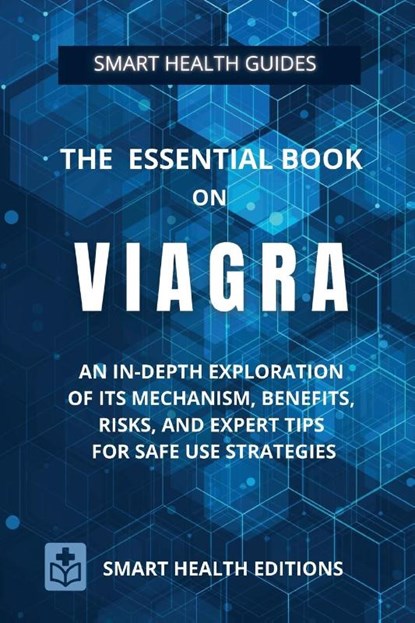 The Essential Book on VIAGRA, Smart Health Editions - Paperback - 9791224011170