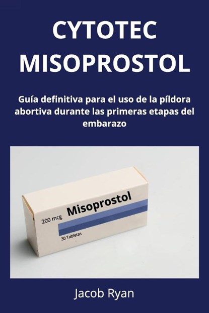 Cytotec Misoprostol, Jacob Ryan - Paperback - 9791224012467