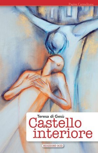 Castello interiore, Teresa di Gesù - Ebook - 9791254520604