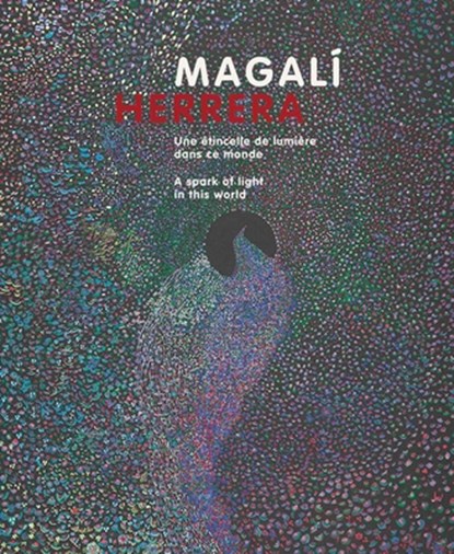 Magalí Herrera: A Spark of Light in This World, Pascale Jeanneret - Gebonden - 9791254600092