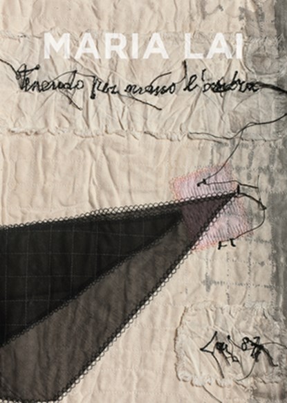 Maria Lai: Holding the Shadow by the Hand, Elena Pontiggia - Gebonden - 9791254600849