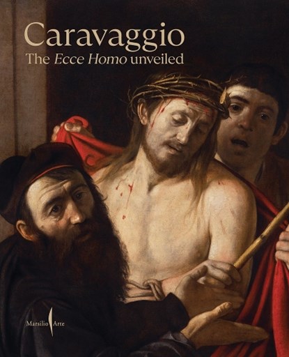 Caravaggio: The Ecce Homo Unveiled, Keith Christiansen ; Gianni Papi ; Giuseppe Porzio - Gebonden - 9791254631515