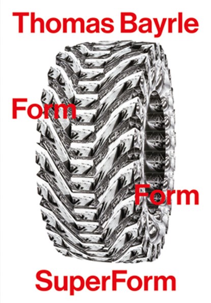 Thomas Bayrle: Form Form SuperForm, Bayrle Thomas - Paperback - 9791254631539