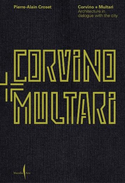 Corvino + Multari: Architecture in Progress, Corvino Vincenzo - Paperback - 9791254632932
