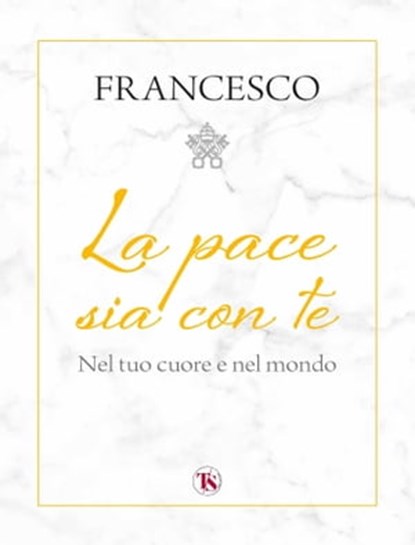 La pace sia con te, Papa Francesco - Ebook - 9791254710876