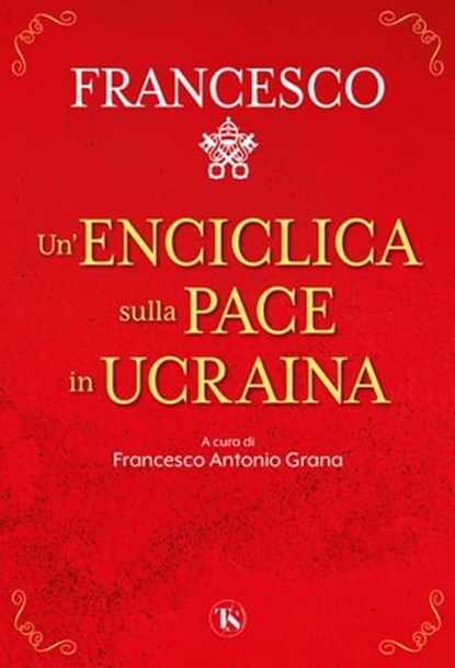 Un'enciclica sulla pace in Ucraina, Papa Francesco - Ebook - 9791254711590