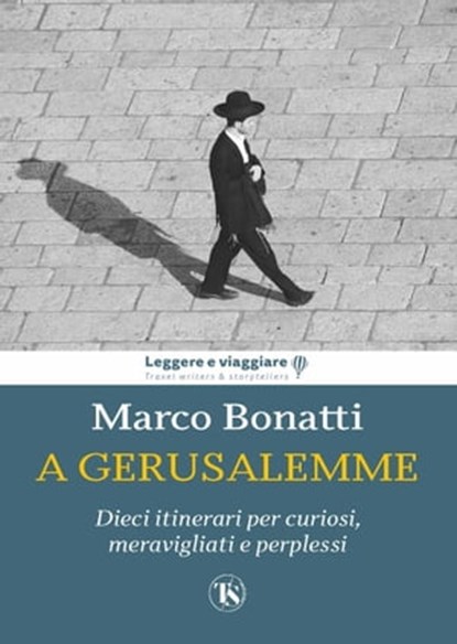 A Gerusalemme, Marco Bonatti - Ebook - 9791254711828