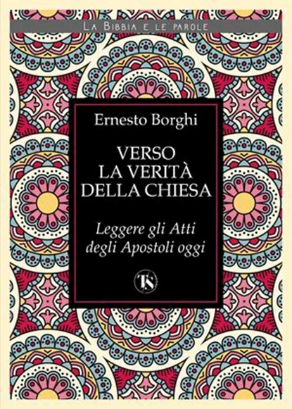 Verso la verità della Chiesa, Ernesto Borghi - Ebook - 9791254712894