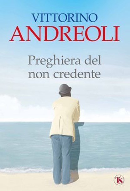 Preghiera del non credente, Vittorino Andreoli - Ebook - 9791254713426