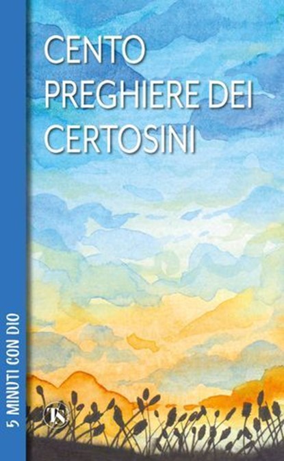 Cento preghiere dei certosini, Anna Maria Foli - Ebook - 9791254714348