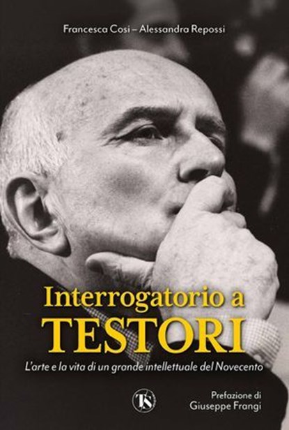 Interrogatorio a Testori, Francesca Cosi ; Alessandra Repossi - Ebook - 9791254714454