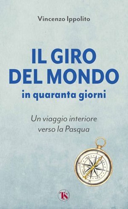 Il giro del mondo in quaranta giorni, Vincenzo Ippolito - Ebook - 9791254714812