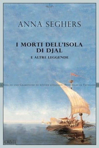I morti dell'isola di Djal e altre leggende, Anna Seghers - Ebook - 9791254760390
