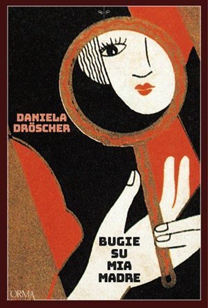 Bugie su mia madre, Daniela Dröscher - Ebook - 9791254761311