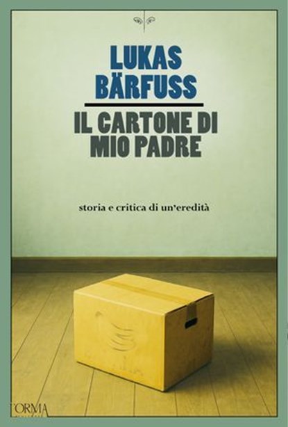 Il cartone di mio padre, Lukas Bärfuss - Ebook - 9791254761557