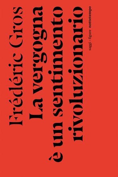 La vergogna è un sentimento rivoluzionario, Frédéric Gros - Ebook - 9791254800188