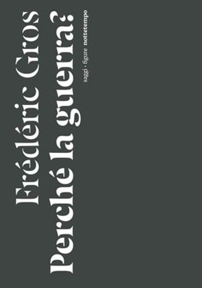 Perché la guerra?, Frédéric Gros - Ebook - 9791254800928