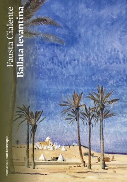 Ballata levantina, Fausta Cialente - Ebook - 9791254800942