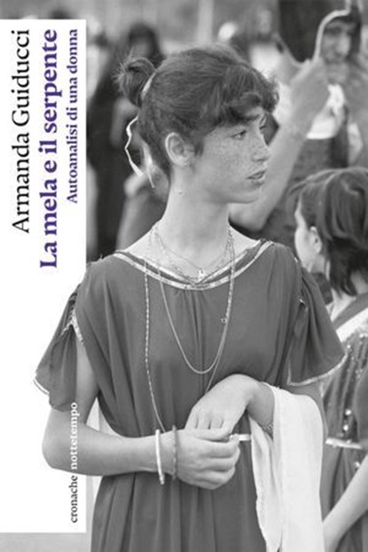 La mela e il serpente, Armanda Guiducci ; Eloisa Morra - Ebook - 9791254801932
