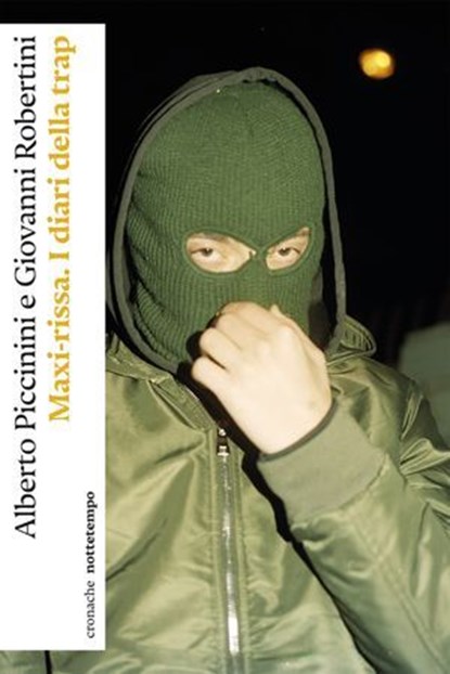 Maxi-rissa. I diari della trap, Alberto Piccinini ; Giovanni Robertini - Ebook - 9791254802069