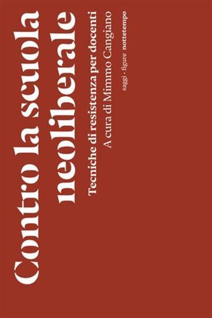 Contro la scuola neoliberale, AAVV ; Mimmo Cangiano - Ebook - 9791254802366
