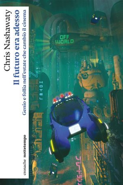 Il futuro era adesso, Chris Nashawaty - Ebook - 9791254802564