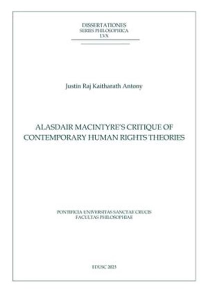Alasdair MacIntyre’s Critique of Contemporary Human Rights Theories, Justin Raj Kaitharath Antony - Ebook - 9791254821985