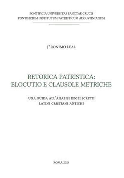 Retorica patristica: elocutio e clausole metriche, Jerónimo Leal - Ebook - 9791254822586