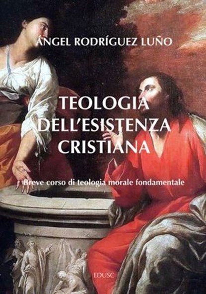 Teologia dell'esistenza cristiana, Angel Rodríguez Luño - Ebook - 9791254823088