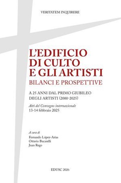 L'edificio di culto e gli artisti, Fernando López Arias ; Juan Rego ; Ottavio Bucarelli - Ebook - 9791254825235
