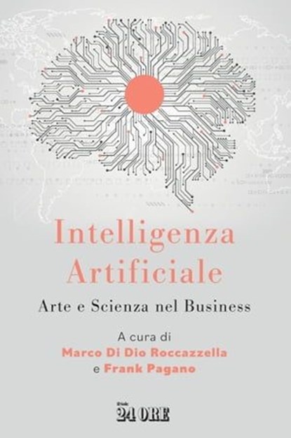 Intelligenza Artificiale, Marco Di Dio Roccazzella ; Frank Pagano - Ebook - 9791254842348