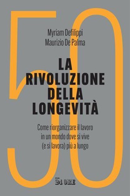 La rivoluzione della longevità, Myriam Defilippi ; Maurizio De Palma - Ebook - 9791254845059
