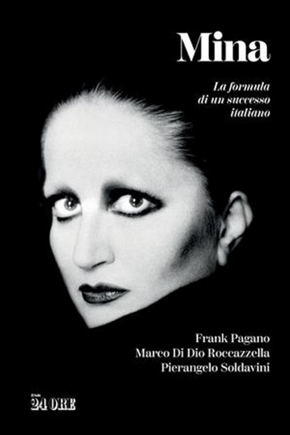 Mina, Frank Pagano ; Marco Di Dio Roccazzella ; Pierangelo Soldavini - Ebook - 9791254845615