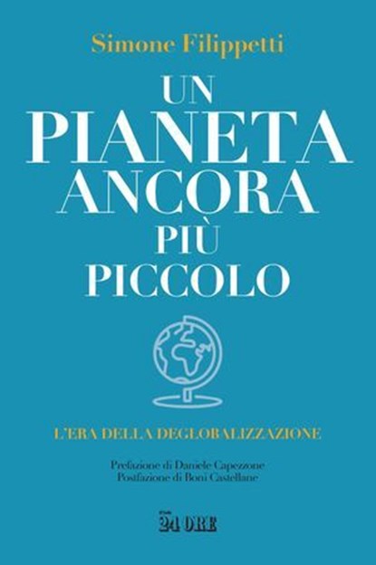 Un pianeta ancora più piccolo, Simone Filippetti ; Daniele Capezzone ; Boni Castellane - Ebook - 9791254845806