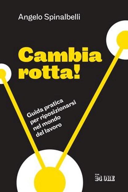 Cambia rotta!, Angelo Spinalbelli - Ebook - 9791254846575