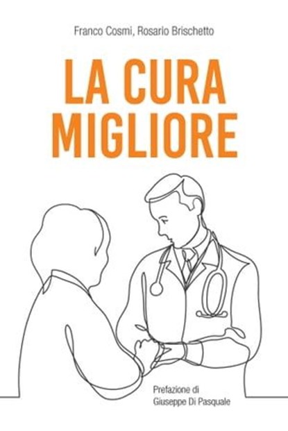 La cura migliore, Franco Cosmi ; Rosario Brischetto - Ebook - 9791254910962